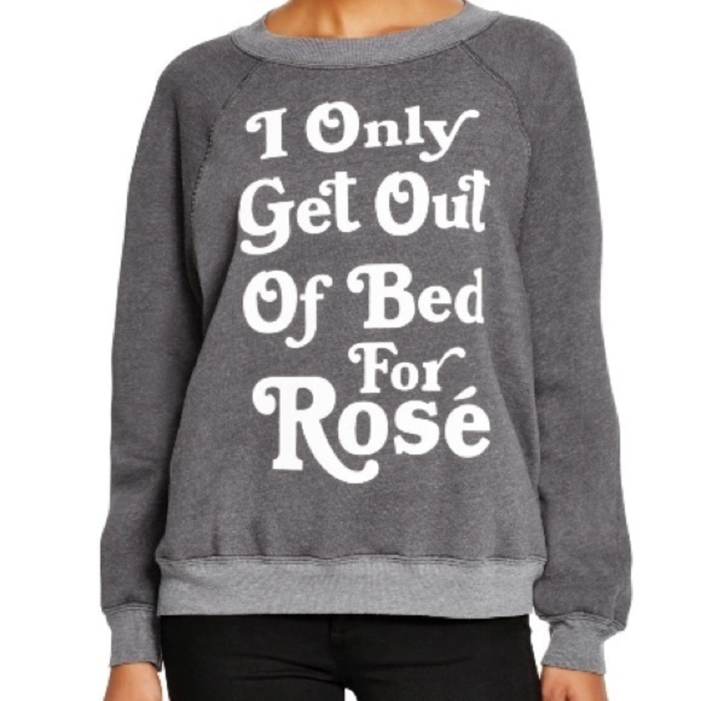 Sweatshirt I Only Get Out of Bed for Rosé Pullover Knit Shirt Oversized Sz S